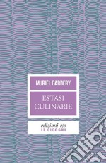 Estasi culinarie. E-book. Formato EPUB ebook