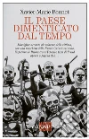 Il Paese dimenticato dal tempo. E-book. Formato EPUB ebook di Xavier-Marie Bonnot