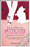 Sette vite e un grande amore: Memorie di un gatto. E-book. Formato EPUB ebook di Lena Divani