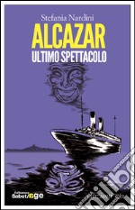 Alcazar, ultimo spettacolo. E-book. Formato EPUB ebook