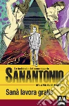 Sanà lavora gratis: Le inchieste del commissario Sanantonio. E-book. Formato EPUB ebook di Frédéric Dard