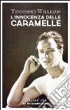 L'innocenza delle caramelle. E-book. Formato EPUB ebook di Tennessee Williams