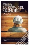 La serva del signore. E-book. Formato EPUB ebook di Jean-Louis Fournier