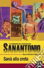 Sanà alla creta: Le inchieste del commissario Sanantonio. E-book. Formato EPUB ebook