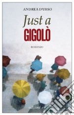 Just a gigolò. E-book. Formato EPUB ebook