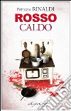 Rosso caldo. E-book. Formato EPUB ebook