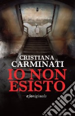 Io non esisto. E-book. Formato EPUB ebook