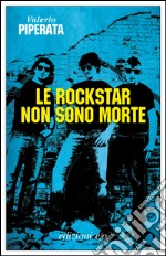 Le rockstar non sono morte. E-book. Formato EPUB ebook