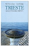 Trieste: La città dei venti. E-book. Formato EPUB ebook di Veit Heinichen