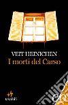 I morti del Carso. E-book. Formato EPUB ebook di Veit Heinichen