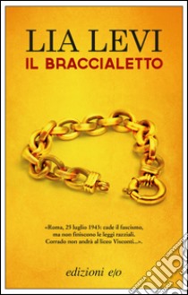 Il braccialetto. E-book. Formato EPUB ebook di Lia Levi