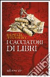 I cacciatori di libri. E-book. Formato EPUB ebook