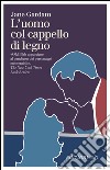 L' uomo col cappello di legno. E-book. Formato EPUB ebook di Jane Gardam