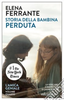 Storia della bambina perduta. L'amica geniale. E-book. Formato EPUB ebook di Elena Ferrante