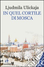 In quel cortile di Mosca. E-book. Formato EPUB ebook