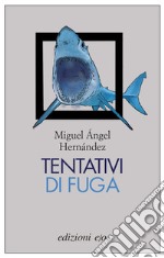 Tentativi di fuga. E-book. Formato EPUB ebook