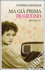 Ma già prima di giugno. E-book. Formato EPUB ebook