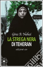 La strega nera di Teheran. E-book. Formato EPUB ebook