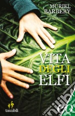 Vita degli elfi. E-book. Formato EPUB