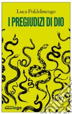 I pregiudizi di Dio. E-book. Formato EPUB ebook