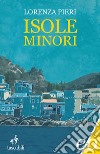 Isole minori. E-book. Formato EPUB ebook di Lorenza Pieri