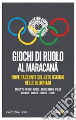 Giochi di ruolo al Maracanã. Nove racconti sul lato oscuro delle Olimpiadi. E-book. Formato EPUB ebook