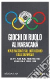 Giochi di ruolo al Maracanã. Nove racconti sul lato oscuro delle Olimpiadi. E-book. Formato EPUB ebook