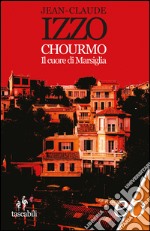 Chourmo. Il cuore di Marsiglia. E-book. Formato EPUB ebook