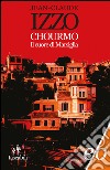 Chourmo. Il cuore di Marsiglia. E-book. Formato EPUB ebook di Jean-Claude Izzo