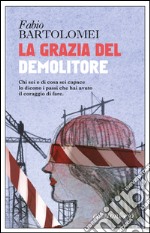 La grazia del demolitore. E-book. Formato EPUB ebook