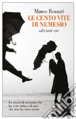 Le cento vite di Nemesio. E-book. Formato EPUB ebook