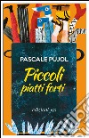 Piccoli piatti forti. E-book. Formato EPUB ebook