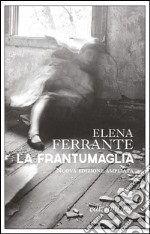 La frantumaglia. Nuova edizione ampliata. E-book. Formato EPUB