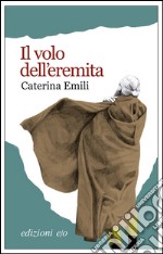 Il volo dell'eremita. E-book. Formato EPUB ebook