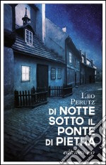 Di notte sotto il ponte di pietra. E-book. Formato EPUB ebook