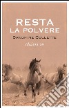 Resta la polvere. E-book. Formato EPUB ebook di Sandrine Collette