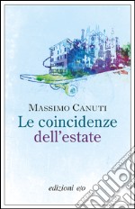 Le coincidenze dell'estate. E-book. Formato EPUB ebook