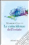 Le coincidenze dell'estate. E-book. Formato EPUB ebook di Massimo Canuti
