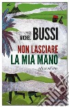 Non lasciare la mia mano. E-book. Formato EPUB ebook