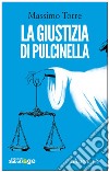 La giustizia di Pulcinella. E-book. Formato EPUB ebook di Massimo Torre