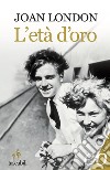 L’età d’oro. E-book. Formato EPUB ebook di Joan London