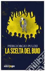 La scelta del buio. E-book. Formato EPUB ebook