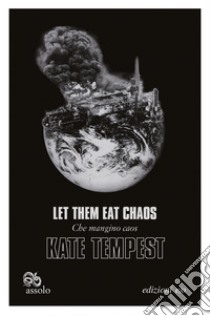 Let Them Eat Chaos - Che mangino caos. Ediz. italiana e inglese. E-book. Formato EPUB ebook di Kate Tempest