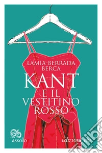 Kant e il vestitino rosso. E-book. Formato EPUB ebook