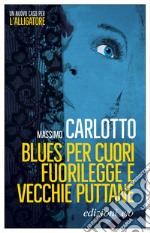 Blues per cuori fuorilegge e vecchie puttane. E-book. Formato EPUB