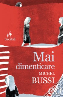 Mai dimenticare. E-book. Formato EPUB ebook di Michel Bussi