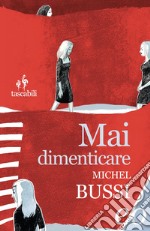 Mai dimenticare. E-book. Formato EPUB