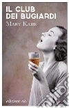 Il club dei bugiardi. E-book. Formato EPUB ebook di Mary Karr