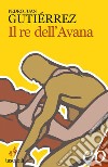 Il re dell'Avana. E-book. Formato EPUB ebook