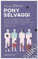 Pony selvaggi. E-book. Formato EPUB ebook